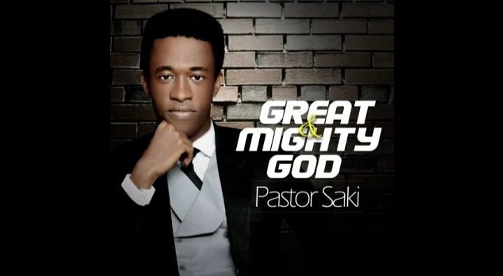 Great and Mighty God by Pastor Saki [MP3 & Lyrics]