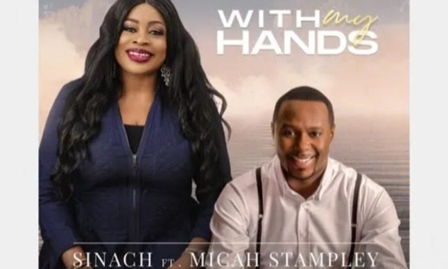 With My Hands by Sinach Ft. Micah Stampley [MP3 & Lyrics]