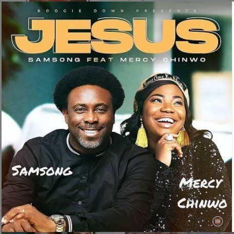 Jesus by Samsong Ft. Mercy Chinwo [MP3 & Lyrics]