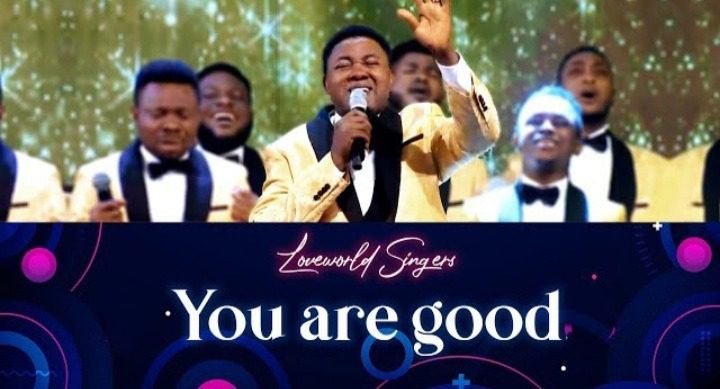 You are good by israel osho and loveworld singers