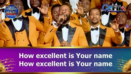 HOW EXCELLENT IS YOUR NAME BY TREASURE AND LOVEWORLD SINGERS HEALING STREAMS 12 